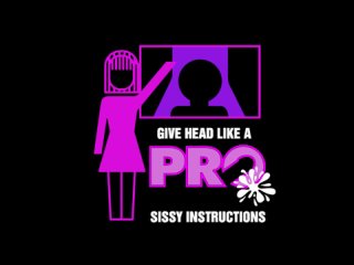 give head like a pro sissy instructions